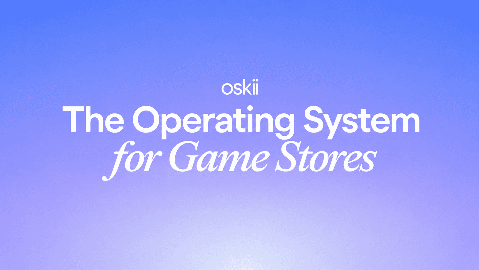 A blue-to-violet gradient with the Oskii wordmark above the words "The Operating System for Game Stores" in white.